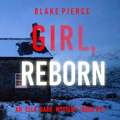 Girl, Reborn (An Ella Dark FBI Suspense Thriller—Book 21) – omslag til lydbogen af Blake Pierce