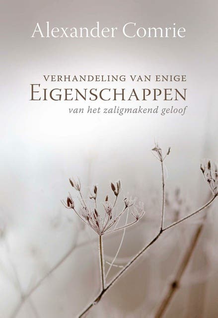 Verhandeling van enige eigenschappen van het zaligmakend geloof – omslag van het luisterboek van Alexander Comrie