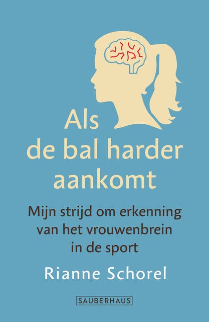 Als de bal harder aankomt: Mijn strijd om erkenning van het vrouwenbein in de sport – omslag van het luisterboek van Rianne Schorel