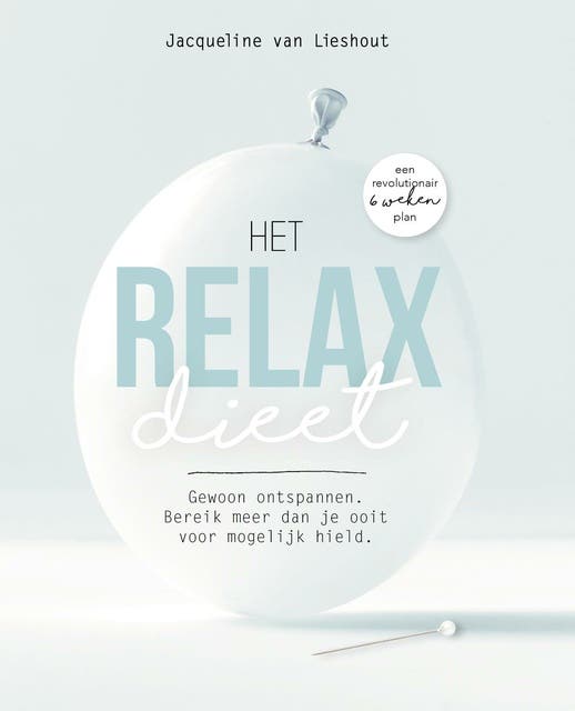 Het Relax Dieet: Gewoon ontspannen. Bereik meer dan je ooit voor mogelijk hield. – omslag van het luisterboek van Jacqueline Van Lieshout