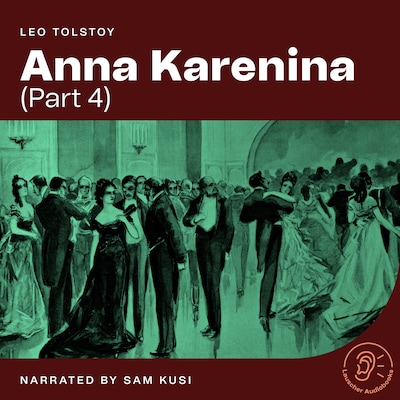 Anna Karenina (Part 4) – omslag til lydbogen af Leo Tolstoy