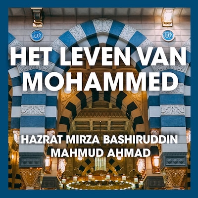 Het Leven van Mohammed – omslag van het luisterboek van Hazrat Mirza Tahir Ahmad