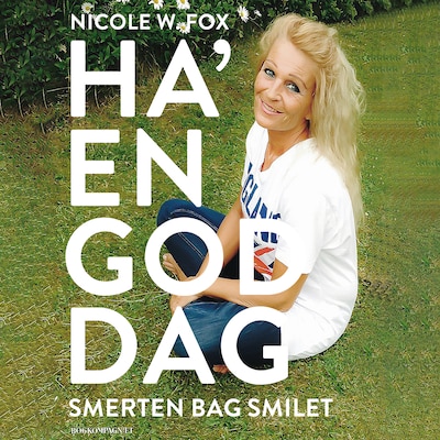 Ha en god dag - smerten bag smilet – omslag til lydbogen af Nicole W. Fox