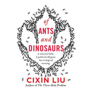 Of Ants and Dinosaurs – okładka audiobooka, autor Cixin Liu