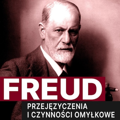 Przejęzyczenia i czynności omyłkowe – okładka audiobooka, autor Sigmund Freud