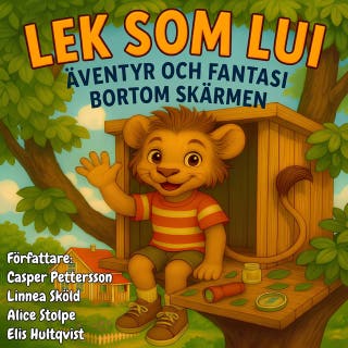 Lek som Lui - Äventyr och fantasi bortom skärmen