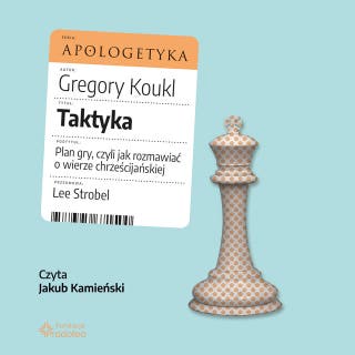 Taktyka. Plan gry, czyli jak rozmawiać o wierze chrześcijańskiej – okładka audiobooka, autor Gregory Koukl