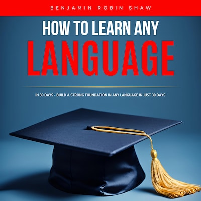 How to Learn Any Language in 30 Days – omslag til lydbogen af Benjamin Recker