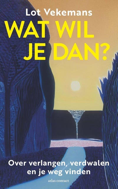 Wat wil je dan?: Over verlangen, verdwalen en je weg vinden – omslag van het luisterboek van Lot Vekemans