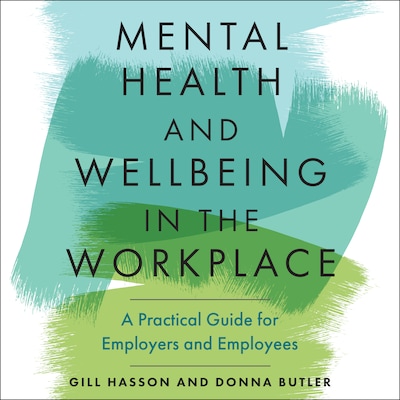 Mental Health and Wellbeing in the Workplace – omslag til lydbogen af Gill Hasson, Donna Butler