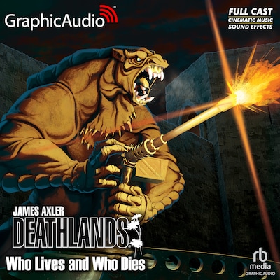 Who Lives and Who Dies [Dramatized Adaptation] – omslag til lydbogen af James Axler