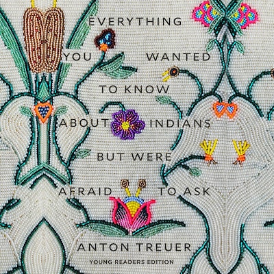 Everything You Wanted to Know About Indians but Were Afraid to Ask – omslag van het luisterboek van Dr. Anton Treuer