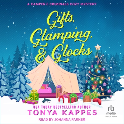 Gifts, Glamping, & Glocks – omslag til lydbogen af Tonya Kappes