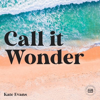 Call it Wonder: An Odyssey of Love, Sex, Spirit, and Travel – omslag van het luisterboek van Kate Evans