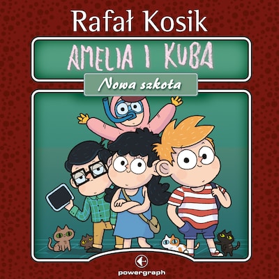 Amelia i Kuba. Nowa szkoła – okładka audiobooka, autor Rafał Kosik