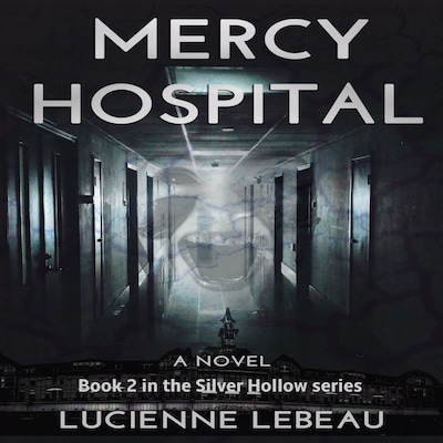 Mercy Hospital:  Book 2 in the Silver Hollow Series – omslag til lydbogen af Lucienne LeBeau