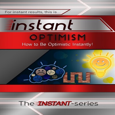 Instant Optimism – omslag til lydbogen af The INSTANT-Series