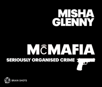 McMafia Brain Shot – omslag til lydbogen af Misha Glenny