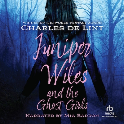 Juniper Wiles and the Ghost Girls – omslag til lydbogen af Charles de Lint