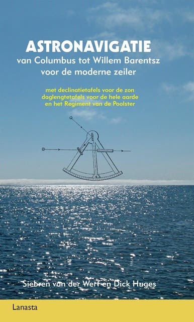 Astronavigatie: Van Columbus tot Willem Barentsz voor de moderne zeiler