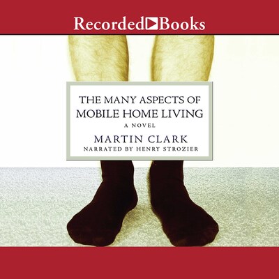 The Many Aspects of Mobile Home Living – omslag til lydbogen af Martin Clark