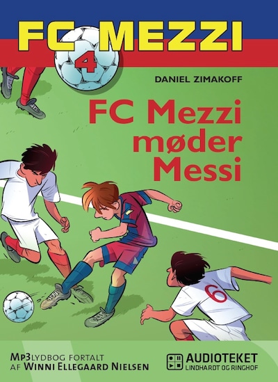 FC Mezzi 4: FC Mezzi møder Messi – omslag til lydbogen af Daniel Zimakoff