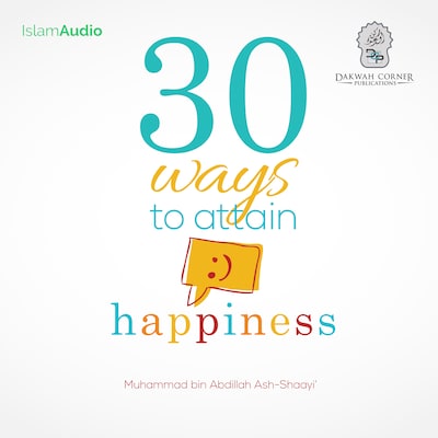 30 Ways To Attain Happiness
