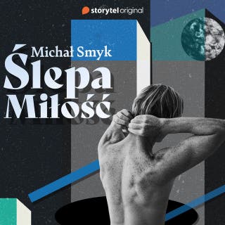Ślepa miłość - Pełen Sezon – okładka audiobooka, autor Michał Smyk