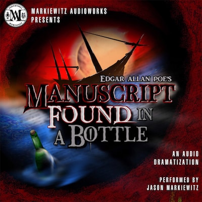 Edgar Allan Poe's: Manuscript Found in a Bottle