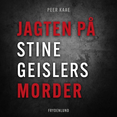 Jagten på Stine Geislers morder – omslag til lydbogen af Peer Kaae