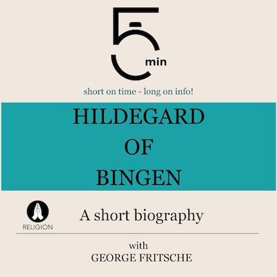 Hildegard of Bingen: A short biography
