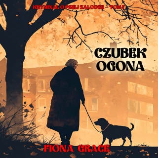 Czubek ogona (Kryminał o psiej załodze — Tom 7) – okładka audiobooka, autor Fiona Grace