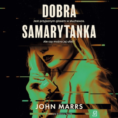 Dobra samarytanka – okładka audiobooka, autor John Marrs