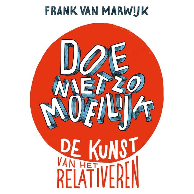 Doe Niet Zo Moeilijk: Laat frustraties achter met technieken om tegenslagen te verwerken – omslag van het luisterboek