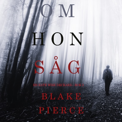 Om hon såg (en Kate Wise deckare—Bok 2)