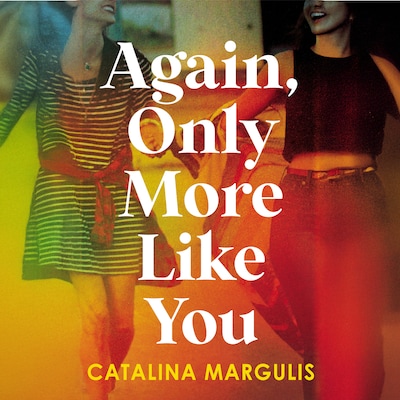Again, Only More Like You
