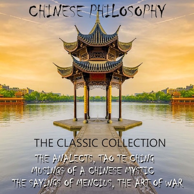 Chinese philosophy. The classic collection – omslag til lydbogen af Lao Tzu, Sun Tzu, Confucius