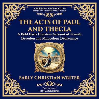 The Acts of Paul and Thecla – omslag til lydbogen af Tim Zengerink, 2nd Century CE) (Early Christian Writer
