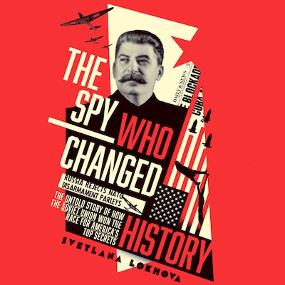 The Spy Who Changed History