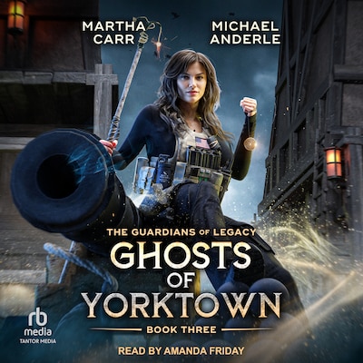Ghosts of Yorktown – omslag til lydbogen af Martha Carr, Michael Anderle