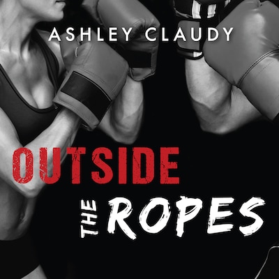 Outside the Ropes – omslag til lydbogen af Ashley Claudy