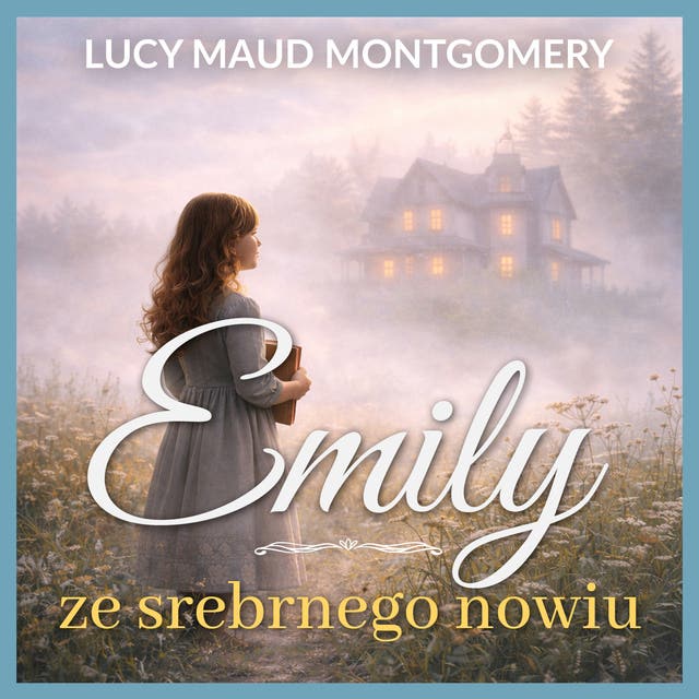 Emily ze Srebrnego Nowiu
