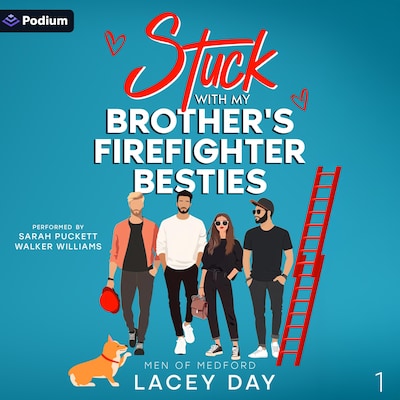 Stuck with My Brother's Firefighter Besties – omslag til lydbogen af Lacey Day