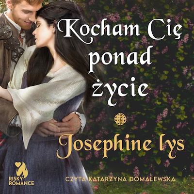 Kocham cię ponad życie – okładka audiobooka, autor Josephine Lys