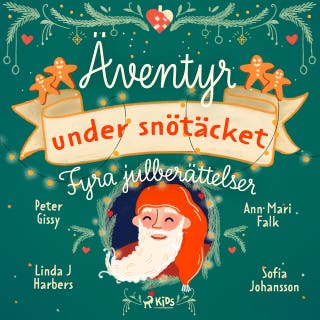 Äventyr under snötäcket: fyra julberättelser – omslag till ljudboken av Ann Mari Falk,Linda J Harbers,Peter Gissy,Sofia Johansson