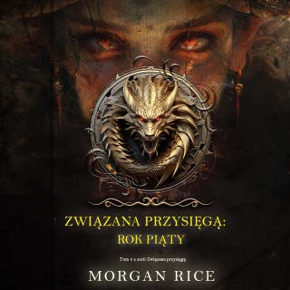 Związana przysięgą: Rok piąty (Tom 5 z serii Związana przysięgą) – okładka audiobooka, autor Morgan Rice
