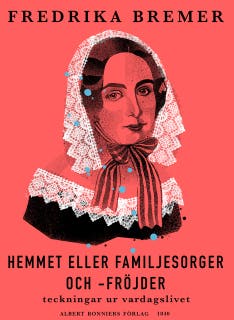 Hemmet eller Familjesorger och -fröjder : teckningar ut vardagslivet – omslag till ljudboken av Fredrika Bremer
