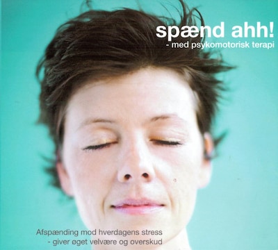 Spænd ahh! - med psykomotorisk terapi – omslag til lydbogen af Ea Suzanna Akasha, Birgit Dines, Ole Henning Sørensen