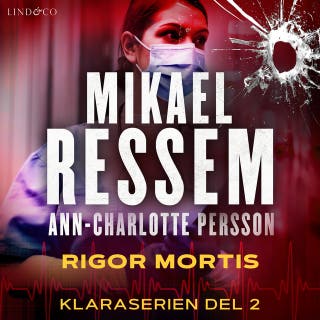 Rigor mortis – omslag till ljudboken av Ann-Charlotte Persson,Mikael Ressem