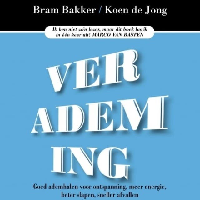 Verademing: Goed ademhalen voor ontspanning, meer energie, beter slapen, sneller afvallen